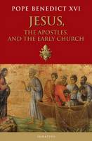 Jesus, the Apostles, and the Early Church (Paperback)