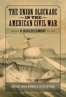 The Union Blockade in the American Civil War: A Reassessment (Hardback)