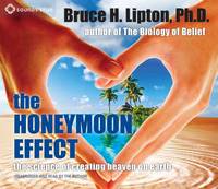 Honeymoon Effect: The Science of Creating Heaven on Earth (CD-Audio)