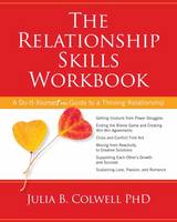 The Relationship Skills Workbook: A Do-it-Yourself Guide to a Thriving Relationship (Paperback)