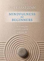 Mindfulness for Beginners: Reclaiming the Present Moment--and Your Life (Paperback)