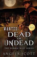 Wanted: Dead or Undead - Zombie West 1 (Paperback)