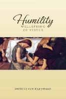 Humility: Wellspring of Virtue (Paperback)
