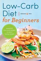 Low Carb Diet for Beginners: Essential Low Carb Recipes to Start Losing Weight (Paperback)