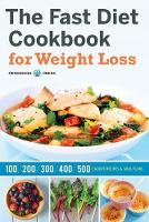 The Fast Diet Cookbook for Weight Loss: 100, 200, 300, 400, and 500 Calorie Recipes & Meal Plans (Paperback)
