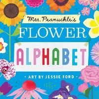 Mrs. Peanuckle's Flower Alphabet - Mrs. Peanuckle's Alphabet 3 (Board book)