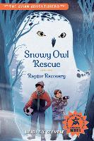 The Avian Adventurers #1: Snowy Owl Rescue: Raptor Recovery (Paperback)