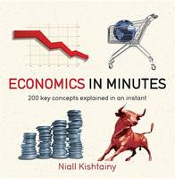 Economics in Minutes - In Minutes (Quercus) (Paperback)