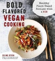 Bold Flavored Vegan Cooking: Healthy Plant-Based Recipes with a Kick (Paperback)