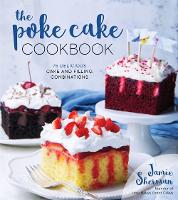 The Poke Cake Cookbook