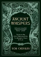 Ancient Whispers: Rediscovering Celtic Wisdom and the Transformative Power of Prayer (Paperback)