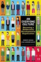 An Everyone Culture: Becoming a Deliberately Developmental Organization (Hardback)