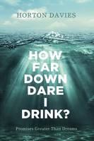 How Far Down Dare I Drink? (Paperback)