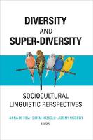 Diversity and Super-Diversity: Sociocultural Linguistic Perspectives - Georgetown University Round Table on Languages and Linguistics series (Paperback)