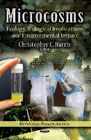Microcosms: Ecology, Biological Implications & Environmental Impact (Hardback)