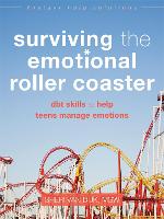 Surviving the Emotional Roller Coaster: DBT Skills to Help Teens Manage Emotions - Instant Help Solutions (Paperback)