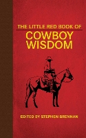 The Little Red Book of Cowboy Wisdom - Little Books (Hardback)
