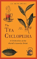 The Tea Cyclopedia: A Celebration of the World's Favorite Drink (Hardback)