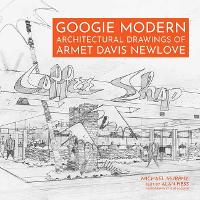 Googie Modern: Architectural Drawings of Armet Davis Newlove (Hardback)