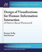 Design of Visualizations for Human-Information Interaction: A Pattern-Based Framework - Synthesis Lectures on Visualization (Paperback)