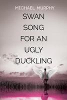 Swan Song for an Ugly Duckling (Paperback)