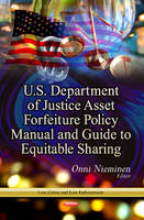 U.S. Department of Justice Asset Forfeiture Policy Manual & Guide to Equitable Sharing