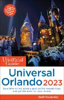 The Unofficial Guide to Universal Orlando 2023