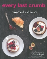 Every Last Crumb: Paleo Bread and Beyond (Paperback)