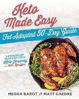 Keto Made Easy: Fat Adapted 50 Day Guide