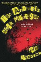 The Animals After Midnight Volume 3: A Darby Holland Crime Novel - Darby Holland Crime Novel Series (Hardback)