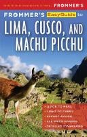 Frommer's EasyGuide to Lima, Cusco and Machu Picchu - EasyGuide (Paperback)