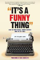It's A Funny Thing - How the Professional Comedy Business Made Me Fat & Bald (Paperback)