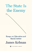 The State Is Your Enemy: Essays on Liberation and Racial Justice (Paperback)
