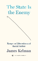 The State Is Your Enemy: Essays on Liberation and Racial Justice (Hardback)