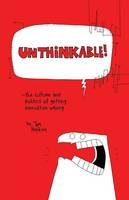 Unthinkable: The Culture and Politics of Getting Innovation Wrong (Paperback)