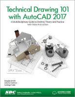 Technical Drawing 101 with AutoCAD 2017 (Including unique access code) (Paperback)