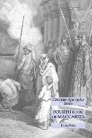 Fourth Book of Maccabees: Christian Apocrypha Series (Paperback)