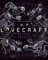 The New Annotated H.P. Lovecraft: Beyond Arkham - The Annotated Books (Hardback)