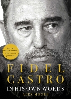 Fidel Castro: In His Own Words (Hardback)