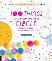 100 Things to Draw With a Circle: Start with a shape, doodle what you see. (Paperback)