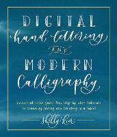Digital Hand Lettering and Modern Calligraphy: Essential Techniques Plus Step-by-Step Tutorials for Scanning, Editing, and Creating on a Tablet (Paperback)