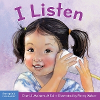 I Listen: A book about hearing, understanding, and connecting - Learning About Me & You Board Books (Board book)