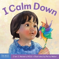 I Calm Down: A book about working through strong emotions - Learning About Me & You Board Books (Board book)