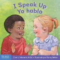 I Speak Up / Yo hablo: A book about self-expression and communication/Un libro sobre la autoexpresión y la comunicación - Learning About Me & You Board Books (Board book)