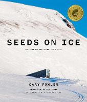 Seeds on Ice: Svalbard and the Global Seed Vault (Hardback)
