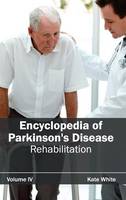 Encyclopedia of Parkinson's Disease: Volume IV (Rehabilitation) (Hardback)
