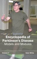 Encyclopedia of Parkinson's Disease: Volume V (Models and Modules) (Hardback)
