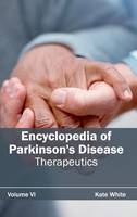 Encyclopedia of Parkinson's Disease: Volume VI (Therapeutics) (Hardback)