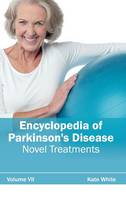 Encyclopedia of Parkinson's Disease: Volume VII (Novel Treatments) (Hardback)