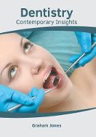Dentistry: Contemporary Insights (Hardback)